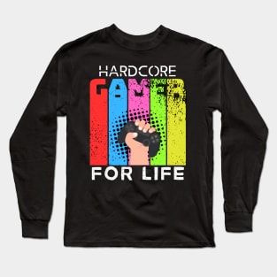 Hardcore Gamer for Life Long Sleeve T-Shirt